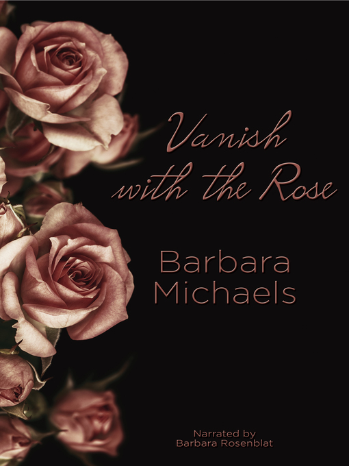Title details for Vanish with the Rose by Barbara Michaels - Wait list